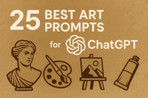Explore 25 art ChatGPT prompts covering art history, movements, and AI image generation. Perfect for artists, students, and creative professionals.