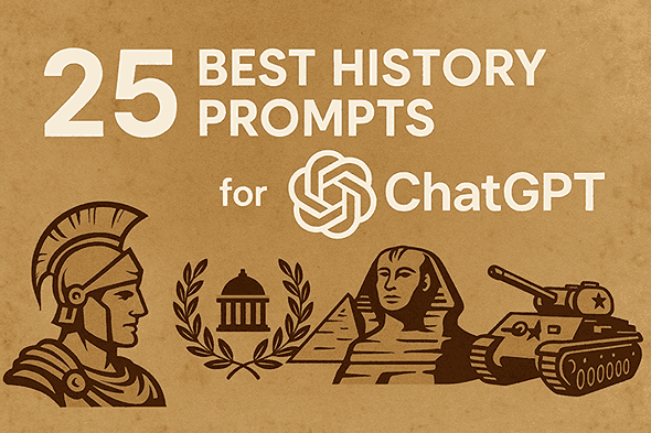 25 Best History Prompts for ChatGPT to Explore the Past
