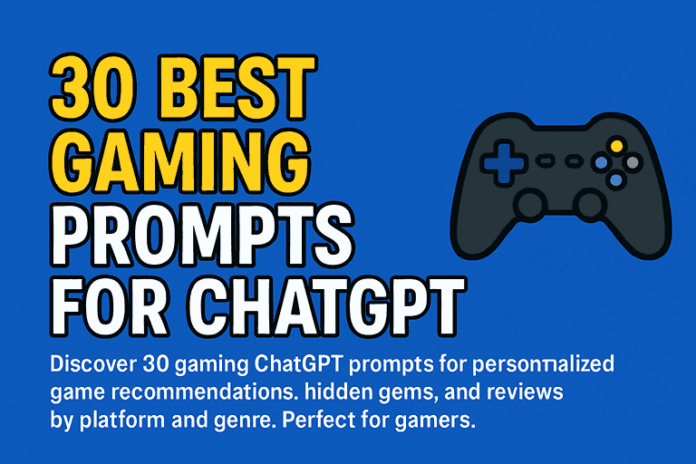 30 Best Gaming Prompts for ChatGPT to Explore, Rank & Recommend